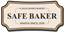 Safe Baker